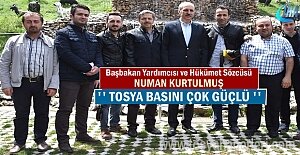 Başbakan Yardımcısı Numan Kurtulumuş ''Tosya Basını çok güçlü''