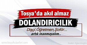 Tosya#039;da akıl almaz Dolandırıcılık...