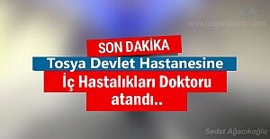 Tosya Devlet Hastanesine Doktor Ataması Yapıldı