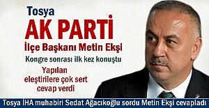 AK PARTİ TOSYA İLÇE BAŞKANI METİN EKŞİ KONGRE SONRASI ÇOK SERT AÇIKLAMALARDA BULUNDU
