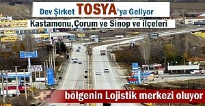 Dev Şirket Tosya'da Bölgenin En Büyük Dağıtım Merkezini Kuruyor