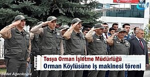 Tosya’da Orman Köylüsüne İş Makinesi verildi