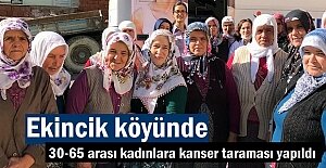 EKİNCİK KÖYÜNDE KANSER TARAMASI YAPILDI