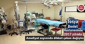 2017 YILINDA TOSYA DEVLET HASTANESİNDE KAÇ AMELİYAT YAPILDI