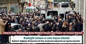 DİYANET İŞLERİ BAŞKANLIĞI ŞUBE MÜDÜRÜ TOSYALI İZZET TOSUN'UN CENAZE NAMAZI KILINDI