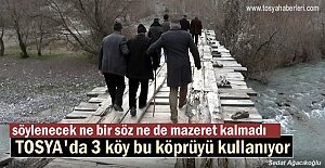 TOSYA'DA BİR KÖYÜN KÖPRÜ ÇİLESİ