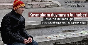 TOSYA'DA BİR ÖĞRENCİ EĞİTİMİNE DEVAM ETMEK İÇİN KİTAP SATIYOR