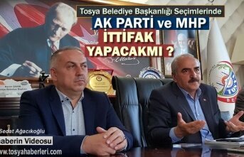 Belediye Başkanlığı Seçimlerinda Tosya'da AK Parti ve MHP İttifak Yapacakmı