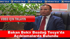 BAKAN BEKİR BOZDAĞ TOSYA'DA AÇIKLAMALARDA BULUNDU
