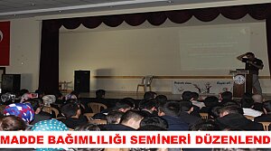 MADDE BAĞIMLILIĞI SEMİNERİ