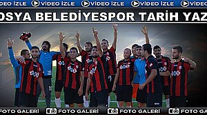 TOSYA BELEDİYESPOR ZİRAAT KUPASINDA TARİH YAZDI