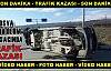 TOSYA D-100 (ÖLÜM ) KAVŞAĞINDA TRAFİK KAZASI