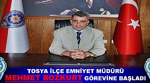 TOSYA İLÇE EMNİYET MÜDÜRLÜĞÜNE MEHMET BOZKURT ATANDI