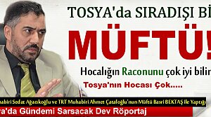 TOSYA MÜFTÜSÜNDEN GÜNDEM YARATACAK AÇIKLAMALAR