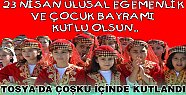 23 Nisan Bayramı Tosya'da Çoşku İçinde kutlandı
