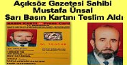 Açıksöz Gazetesi Sahibi Mustafa Ünsal Sarı Basın Kartını Teslim Aldı