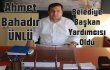 Ahmet Bahadır Ünlü Belediye Başkan Yardımcısı Oldu