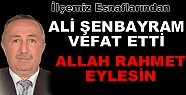 Ali Şenbayram VEFAT Etti