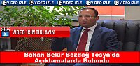 BAKAN BEKİR BOZDAĞ TOSYA'DA AÇIKLAMALARDA BULUNDU