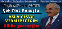 Başkan Kazım Şahin Adaylık sürecini değerlendirdi