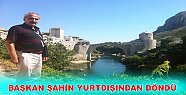 BAŞKAN KAZIM ŞAHİN YURTDIŞINDAN DÖNDÜ