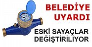 ESKİ SAYAÇLAR DEĞİŞTİRİLİYOR