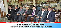 FESHANE GÜNLERİNDE TOSYA STANDINA ZİYARETÇİ AKINI