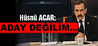Gazeteciler Cemiyeti Başkanı Hüsnü Acar, aday olmayacağını açıkladı.