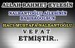 HACI MUSTAFA NALBANTOĞLU VEFAT ETMİŞTİR