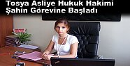 Hakim Meliha Merve Şahin Tosya’daki görevine başladı.