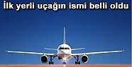 İlk yerli uçağın ismi 'Türkkuşu' oldu İLK YERLİ UÇAĞIN İSMİ ''TÜRKKUŞU OLDU!