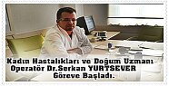 Kadın Hastalıkları ve Doğum Uzmanı Operatör Dr.Serkan YURTSEVER göreve başladı.