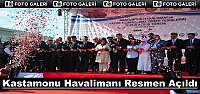 Kastamonu Havalimanı Törenle Hizmete Açıldı