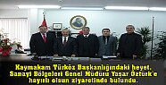Kaymakam Türköz Başkanlığındaki heyet, Sanayi Bölgeleri Genel Müdürü Yaşar Öztürk’e hayırlı olsun ziyaretinde bulundu.