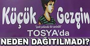 Küçük Gezgin Tosya'da Dergisi Neden Dağıtılmadı