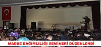MADDE BAĞIMLILIĞI SEMİNERİ