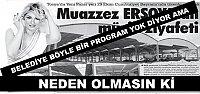 MUAZZEZ ERSOY AÇILIŞA GELECEK Mİ?