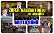 NALBANTOĞLU AİLESİNİN MUTLU GÜNÜ