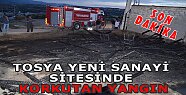 Tosya Sanayi Sitesinde Korkutan YANGIN