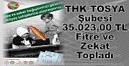 THK TOSYA Şubesi 35.023,00 TL Fitre ve Zekat Topladı