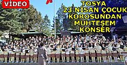 Tosya 23 Nisan Çocuk Korosundan Konser (video )