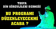 Tosya Bu Programın Sahne almasını İstiyor.
