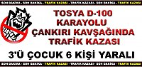 TOSYA D-100 ÇANKIRI KAVŞAĞINDA TRAFİK KAZASI
