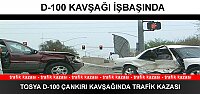 TOSYA D-100 KARAYOLU ÇANKIRI KAVŞAĞINDA TRAFİK KAZASI