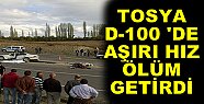 Tosya D-100'de Aşırı Hız Ölüm Getirdi