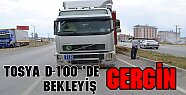 Tosya D-100'de ''GERGİN'' Bekleyiş