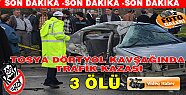 TOSYA DÖRTYOL KAVŞAĞINDA TRAFİK KAZASI
