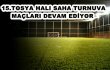 TOSYA HALI SAHA MAÇLARI DEVAM EDİYOR