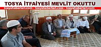 TOSYA İTFAİYESİ MEVLİT OKUTTU