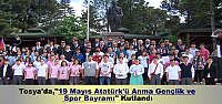 Tosya'da,"19 Mayıs Atatürk'ü Anma Gençlik ve Spor Bayramı" kutlandı